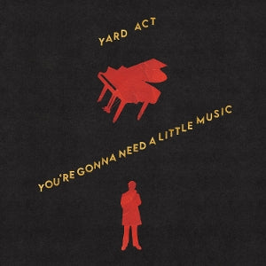 Yard Act - You Re Gonna Need a Li...