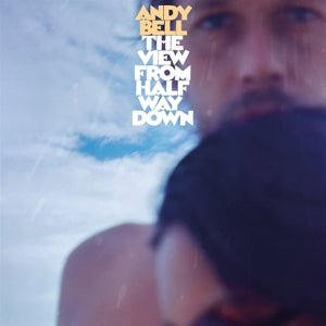 Bell, Andy - View From Halfway Down (Compact Disc)