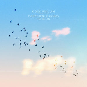 Gogo Penguin - Everything is Going To...