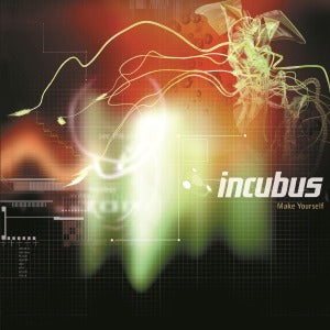 INCUBUS - MAKE YOURSELF
