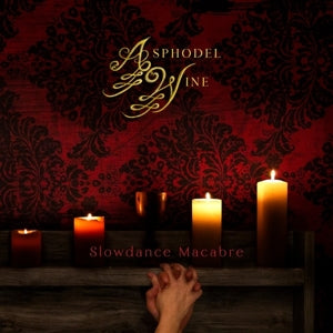 ASPHODEL WINE - SLOWDANCE MACABRE