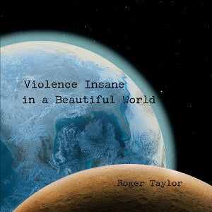 Taylor, Roger - Violence Insane In a B...