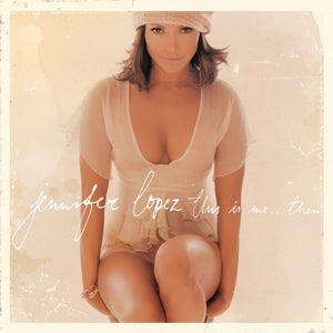Lopez, Jennifer - This is Me...Then