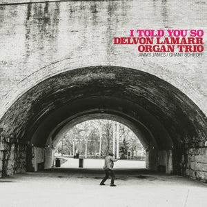 Lamarr, Delvon -Organ ... - I Told You So