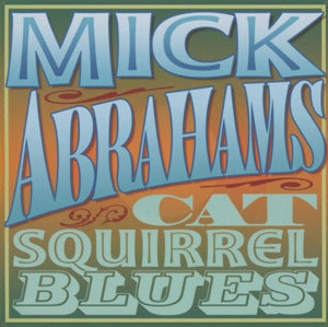 Abrahams, Mick - Cat Squirrel Blues (Compact Disc)