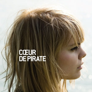 Coeur De Pirate - Coeur De Pirate
