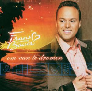 Bauer, Frans - Om Van Te Dromen (Compact Disc)