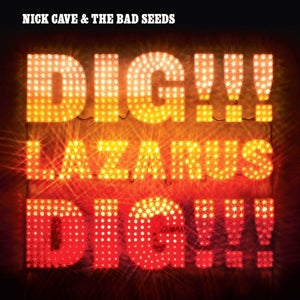 Nick Cave & the Ba... - Dig, Lazarus, Dig!!!
