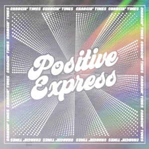 POSITIVE EXPRESS - CHANGIN' TIMES