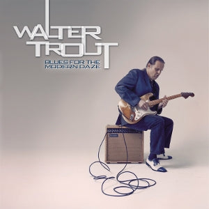 TROUT, WALTER - BLUES FOR THE MODERN DAZE