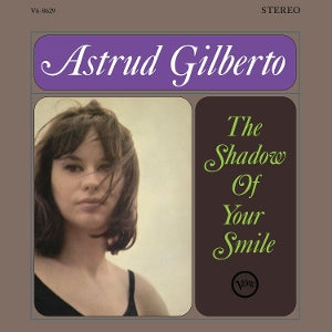 Gilberto, Astrud - Shadow of Your Smile