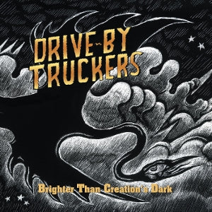 Drive-By Truckers - Brighter Than Creation...