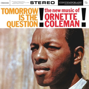 Coleman, Ornette - Tomorrow is the Question!