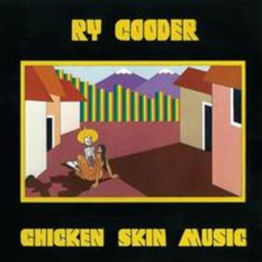 Cooder, Ry - Chicken Skin Music