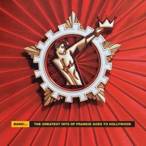 Bang! the Greatest Hits of Frankie Goes To Hollywo