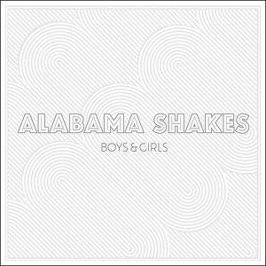 ALABAMA SHAKES - BOYS & GIRLS